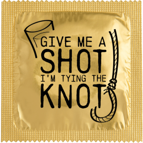 Préservatif Give Me A Shot I’m Tying The Knot 