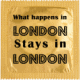 WHAT HAPPENS IN LONDON STAYS IN LONDON