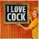 I LOVE COCK
