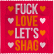 FUCK LOVE LET'S SHAG