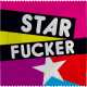 STAR FUCKER