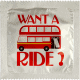 WANT A RIDE BUS
