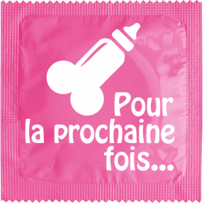 Préservatif POUR LA PROCHAINE FOIS